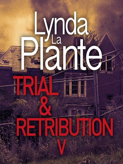 Title details for Trial and Retribution 5 by Lynda La Plante - Available